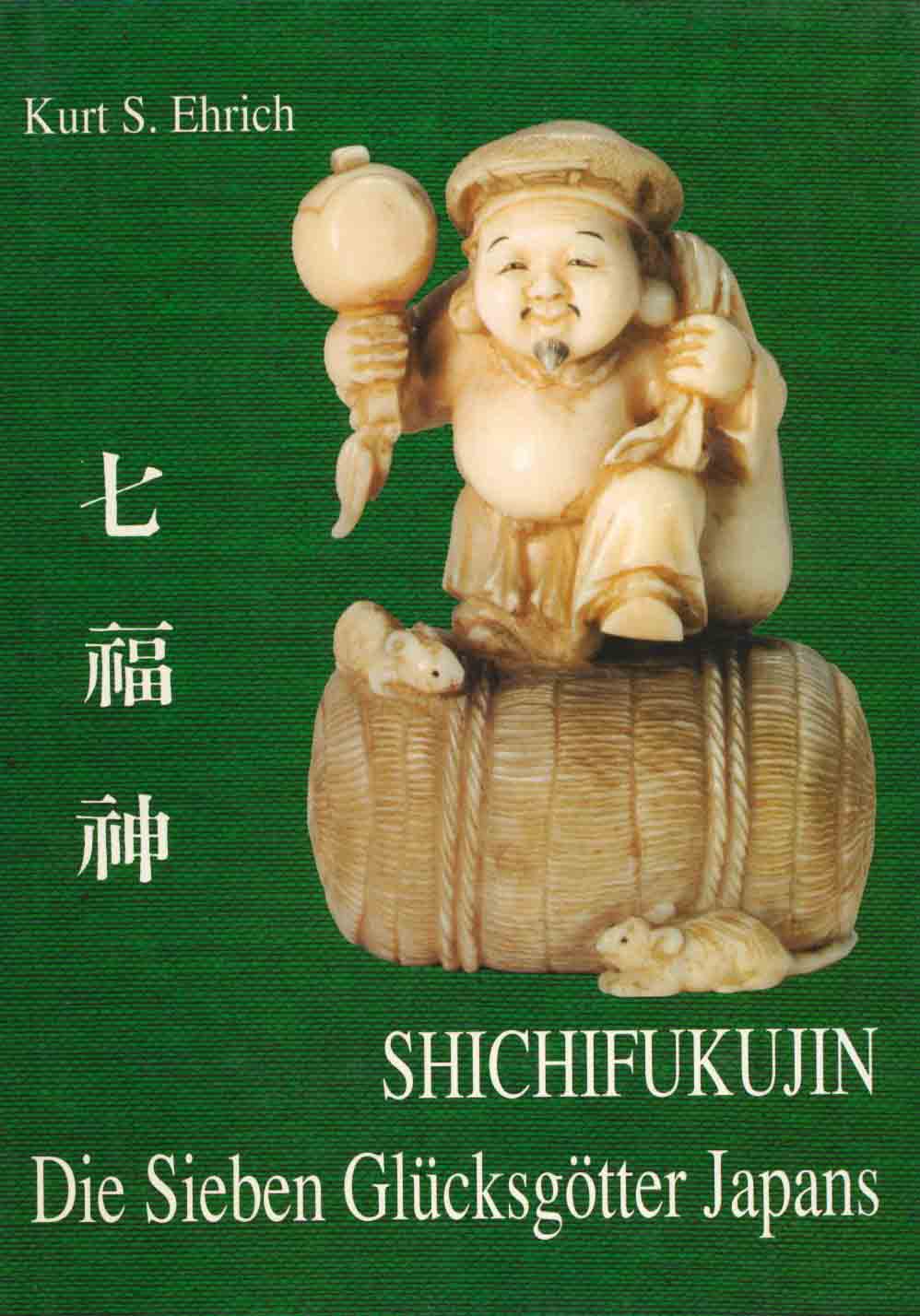 Ehrich, K. S. - Shichifukujin - Die Sieben Glucksgotter Japans