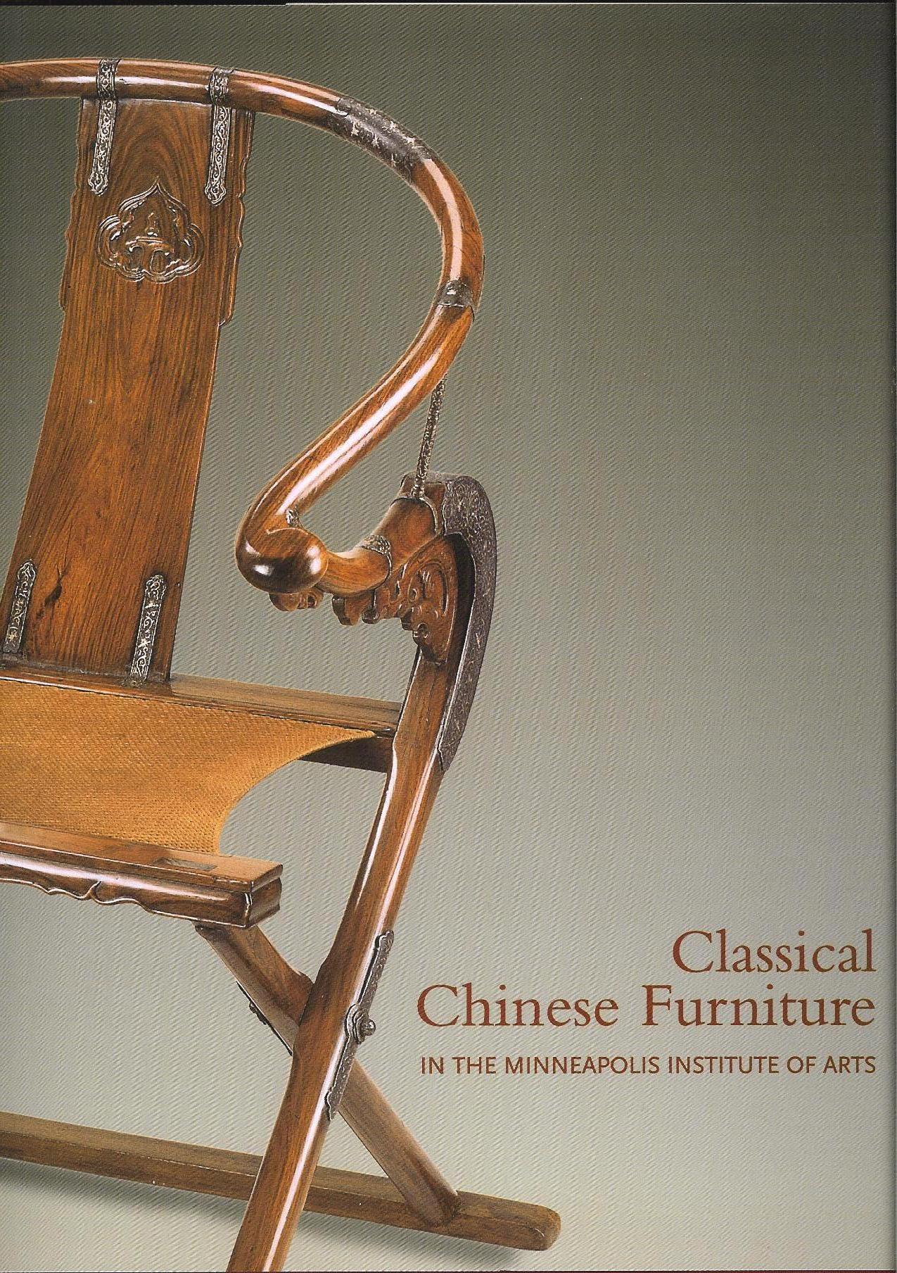 Jacobsen, Robert D. - Classical Chinese Furniture in The Minneapolis Institute of Arts