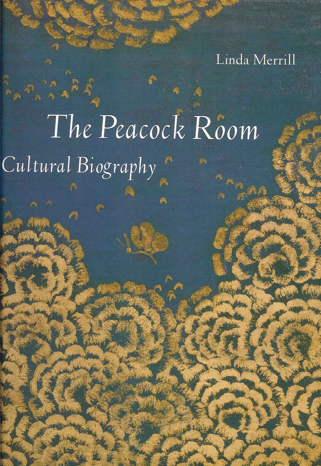 Merrill, Linda - The Peacock Room: A cultural biography