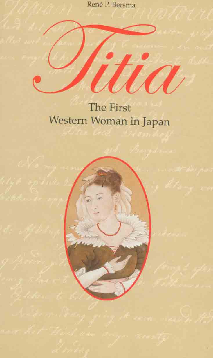 Bersma, Rene - Titia, The First Woman in Japan