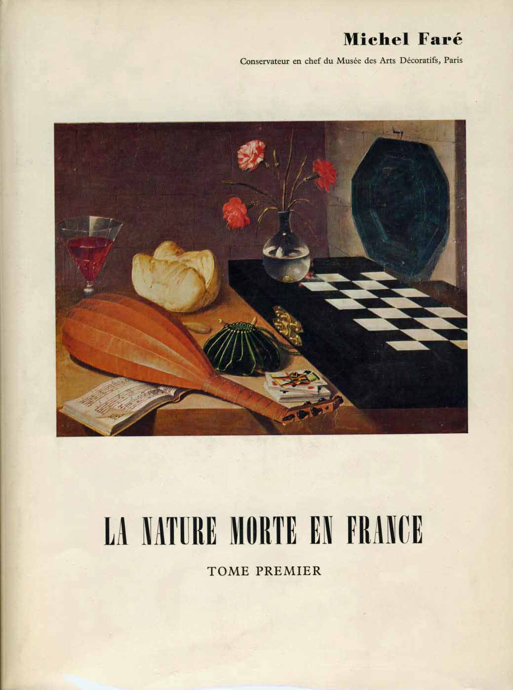 Fare, Michel - La Nature Morte en France - Son Histoire et son Evolution du XVIIe au XXe Siecle - 2 Volumes