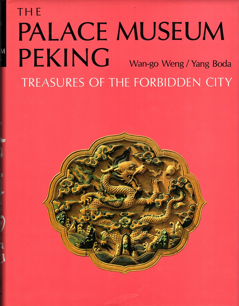 Wan-go Weng & Yang Boda - Treasures of the Forbidden City - the Palace Museum Peking