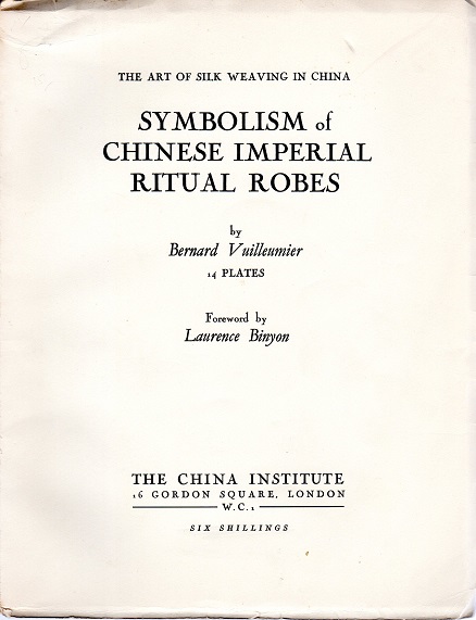 Vuilleumier, Bernard - The Art of Silk Weaving in China: Symbolism of Chinese Imperial Ritual Robes