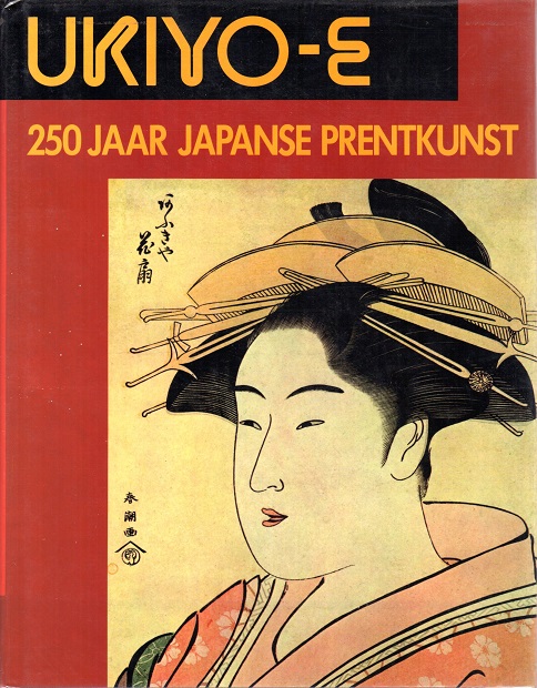 Neuer, Roni - Ukiyo-e 250 Jaar Japanse Prentkunst