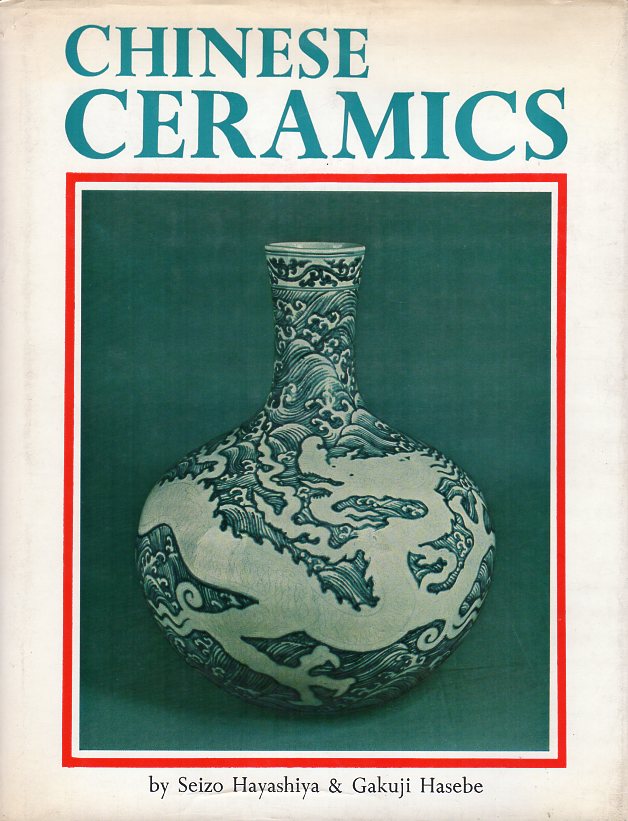 Hayashiya, Seizo & Hasebe, Gakuji - Chinese Ceramics