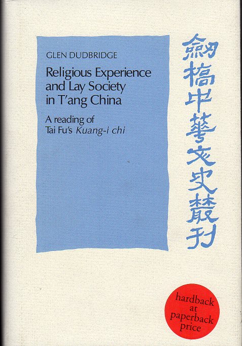 Dudbridge, glen - Religious Experience and Lay Society in T'ang China - A Reading of Tai Fu's 'Kuang-i chi'