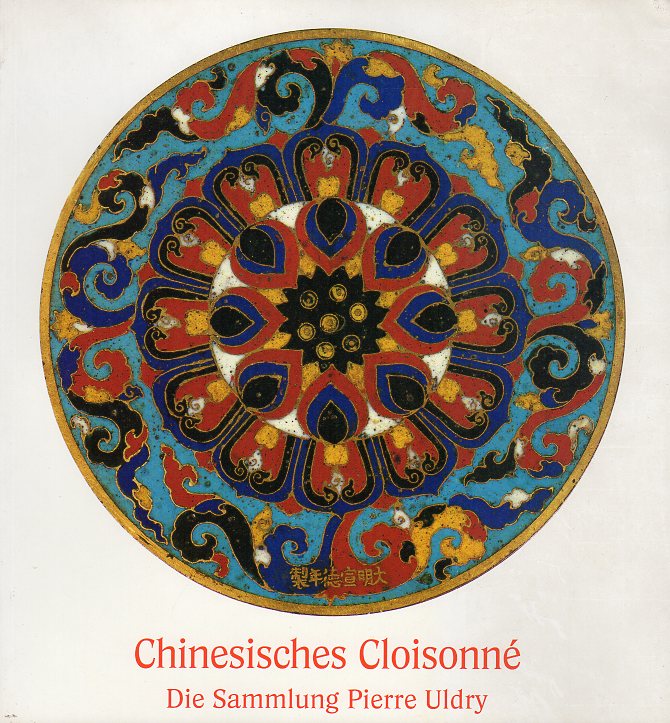 Brinker, H. & Lutz, A. - Chinesisches Cloisonne - Die Sammlung Pierre Uldry