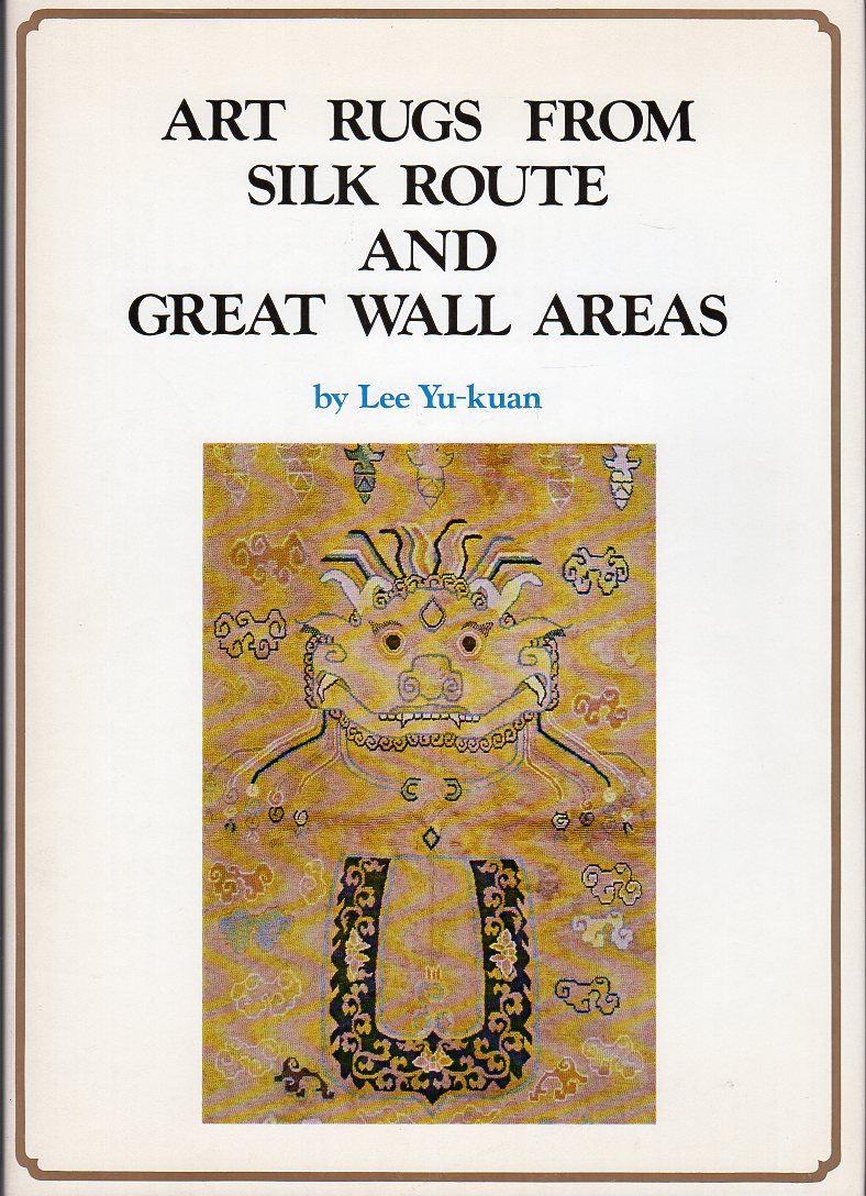 Lee Yu-kuan - Art Rugs from Silk Route and Great Wall Areas