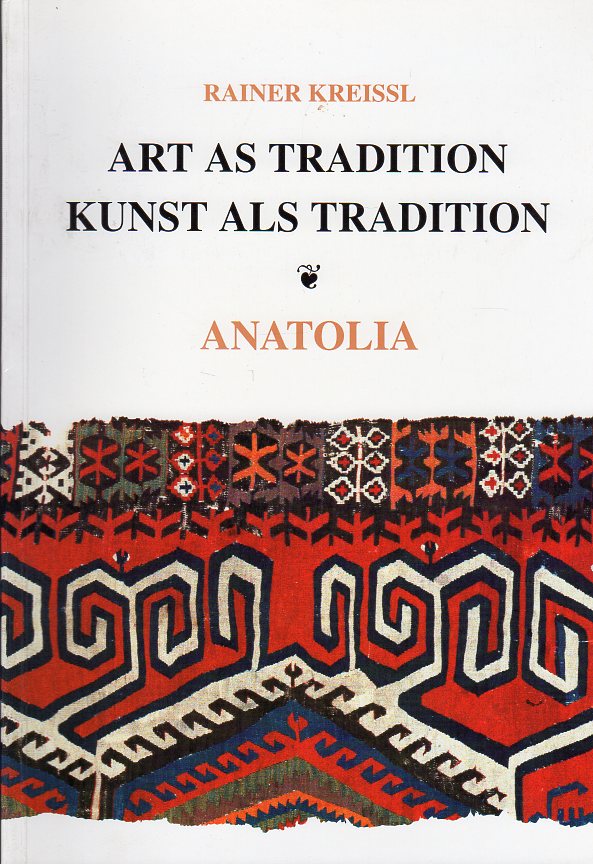 Kreissl, Rainer - Art as Tradition - Kunst als Tradition - Anatolia