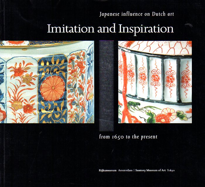Dekking, N. - Imitation and Inspiration - Japanese influence on Dutch Art from 1650 to the Present