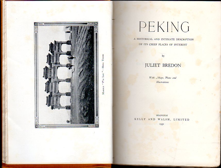 Breton, Juliet - Peking - A historical and intimate description of its chief places of interest.
