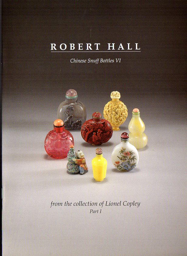 Hall, Robert - Chinese Snuff Bottles from the Collection of Lionel Copley - Part I