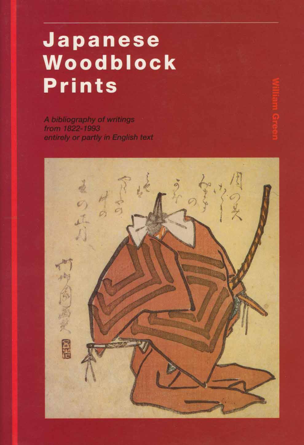Green, William - Japanese Woodblock Prints - A Bibliography of writings from 1822-1993 entirely or partly in English text.