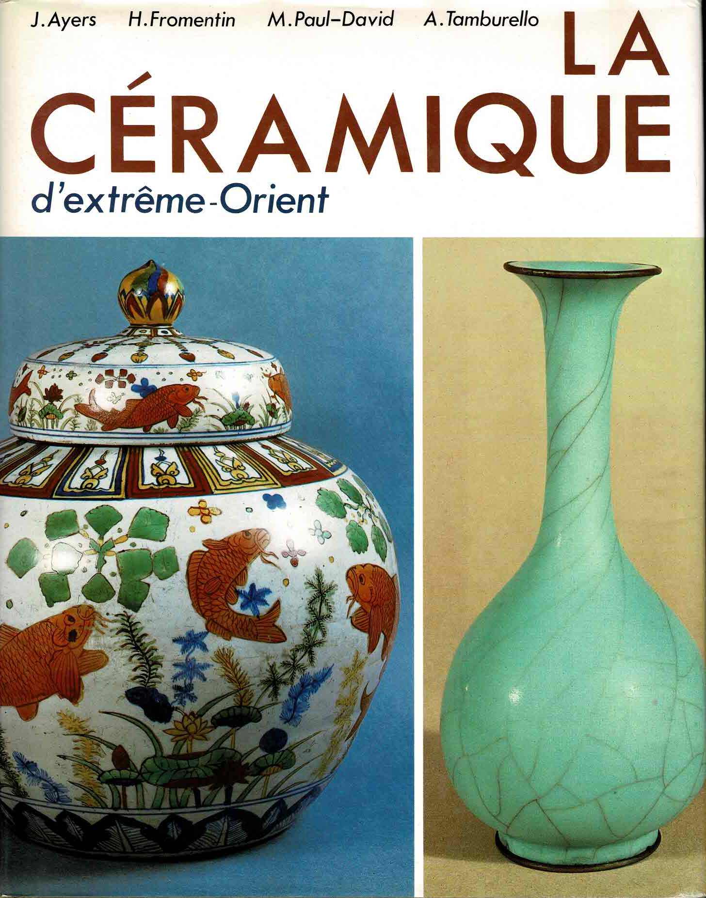 Ayers, John, et al - La Ceramique D'extreme-Orient