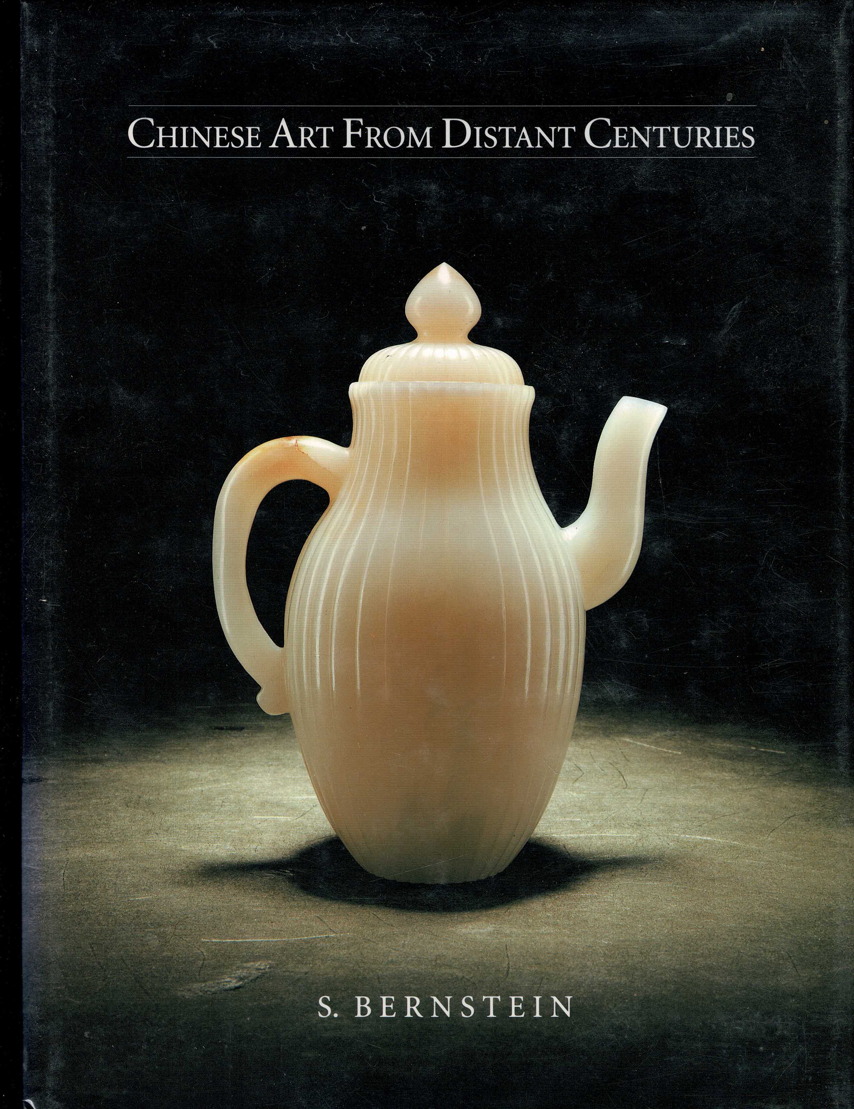 Bernstein, S. - Chinese Art from Distant Centuries (volume 2)