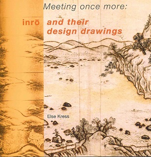 Kress, E. - Meeting Once More: Inro and Their Design Drawings