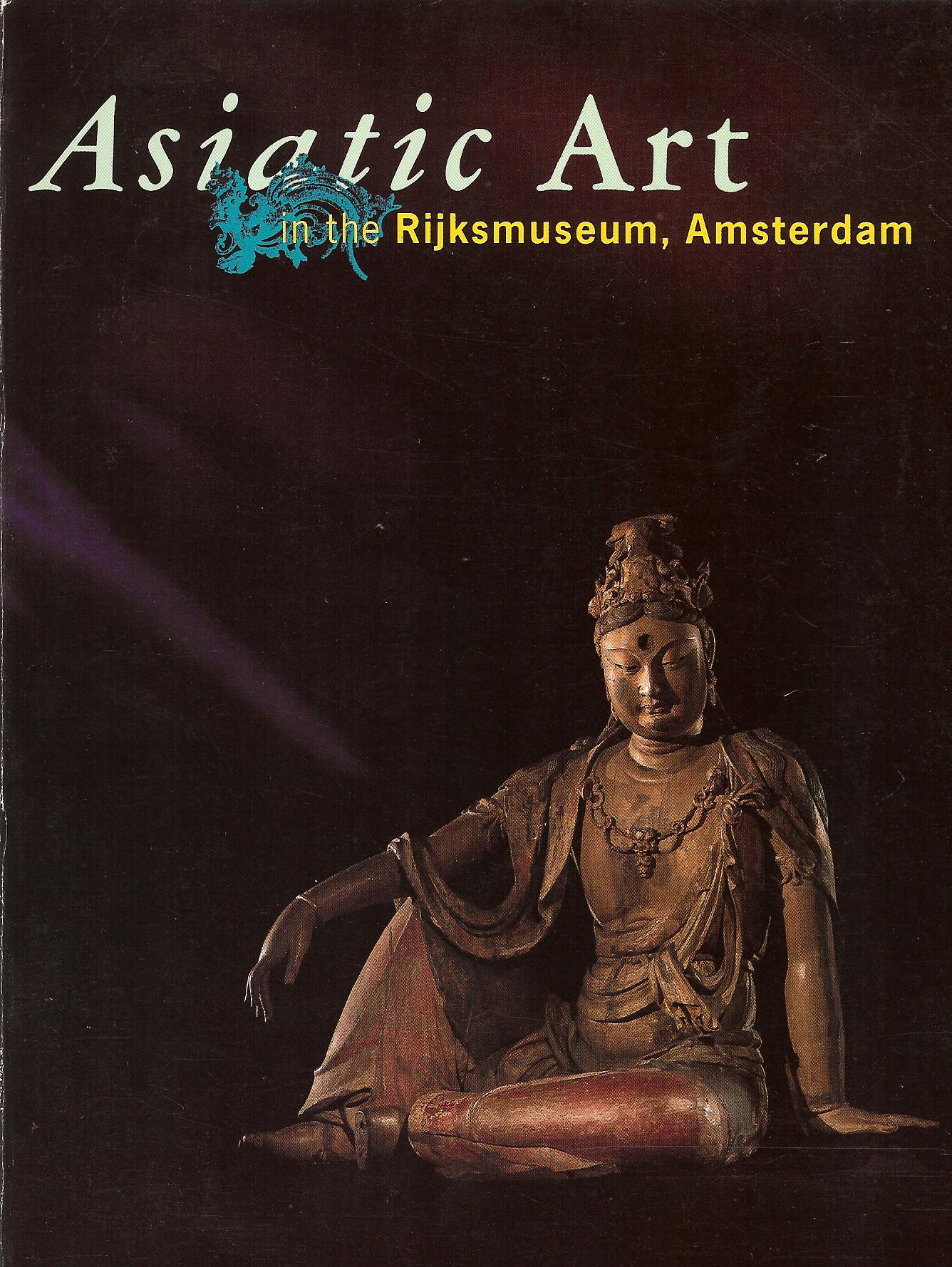 Lunsingh Scheurleer, Pauline - Asiatic Art in the Rijksmuseum