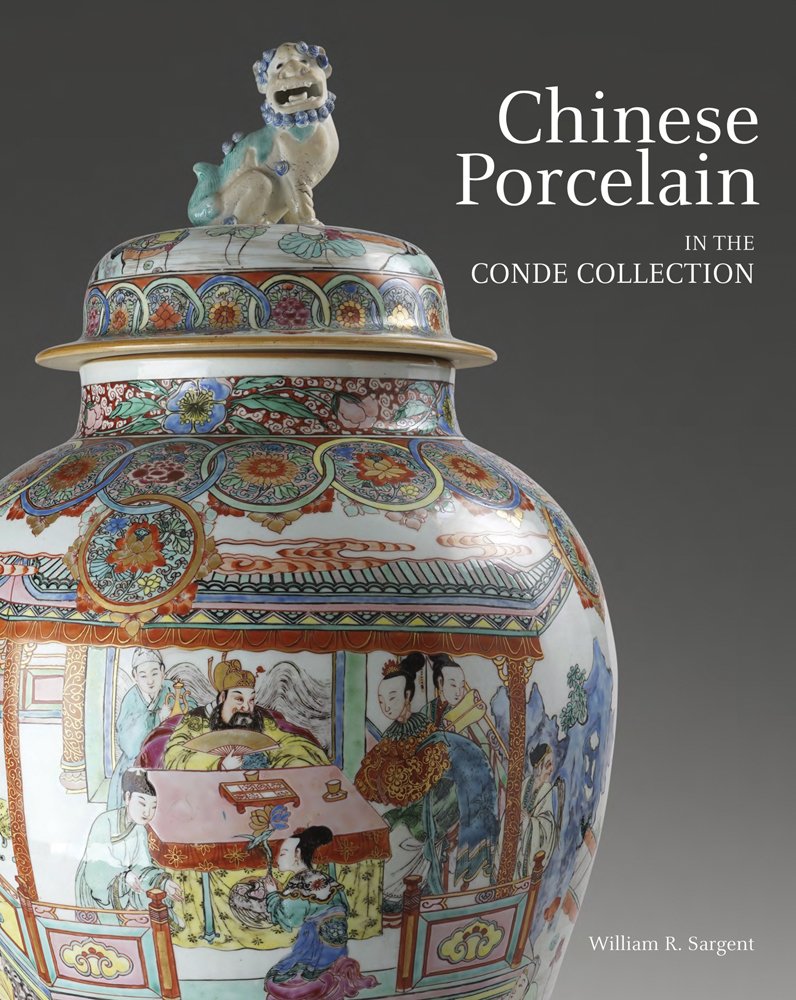 Maria Bonta de la Pezuela, Alvaro Conde, Becky MacGuire, William Sargent - Chinese Porcelain in the Conde Collection