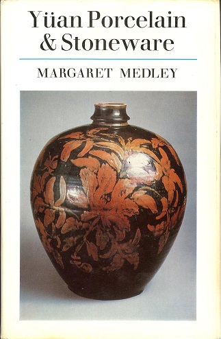 Medley, M. - Yuan Porcelain and Stoneware