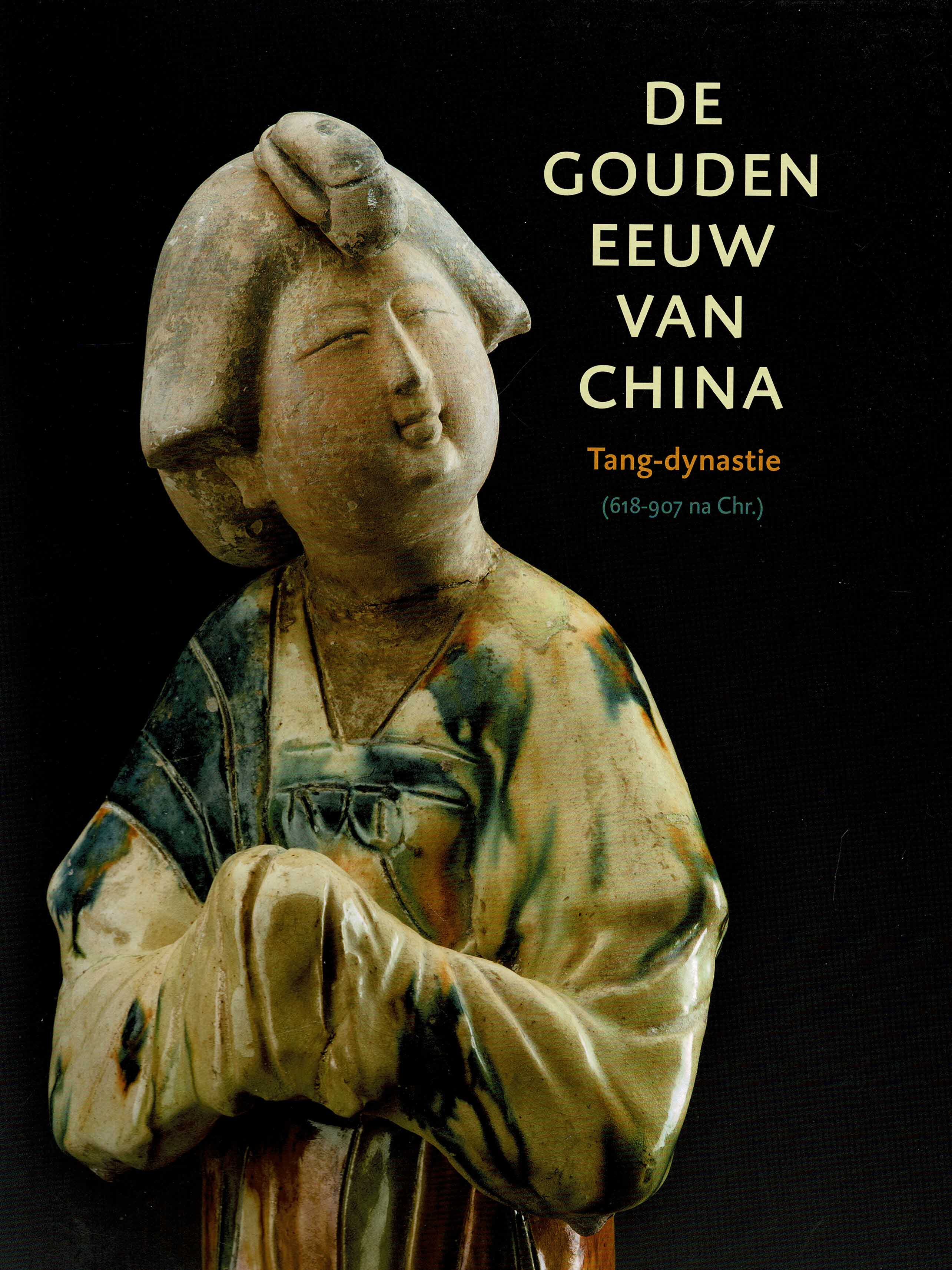 Mater, Benoit - De Gouden Eeuw van China. Tang Dynastie 618-907 na Chr.