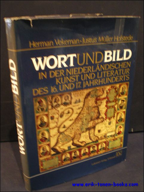 Wort und Bild in der Niederlandischen Kunst und literatur des 16. und 17. Jahrhunderts - Vekeman, Herman/ Muller Hofstede, Justus