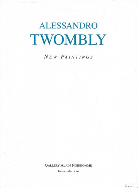 ALESSANDRO TWOMBLY : NEW PAINTINGS - MILAZZO, Richard.