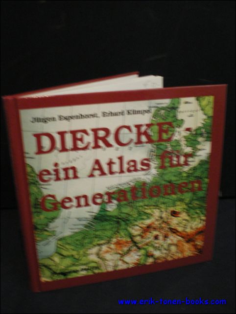 Diercke, Ein Atlas F r Generationen. Hintergr nde, Geschichte Und Bibliographische Daten Bis 1955. - ESPENHORST, Jurgen und KUMPEL, Erhard