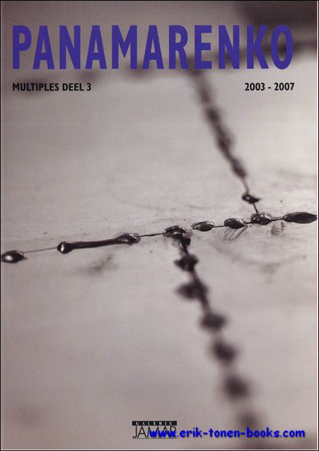 PANAMARENKO  MULTIPLES  DEEL 3 2003 - 2007 - MORRENS, Paul en WILLEMSE, Hans