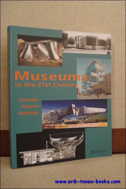 MUSEUM IN THE 21ST CENTURY. CONCEPTS PROJECTS BUILDINGS - N/A