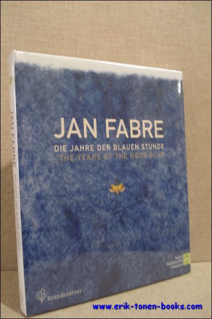 Jan Fabre. Die Jahre der blauen Stunde. The Years of the Hour Blue. Katalog zur Ausstellung im Kunsthistorischen Museum Wien, 2011. Deutsch-Englisch - Haag, Sabine.