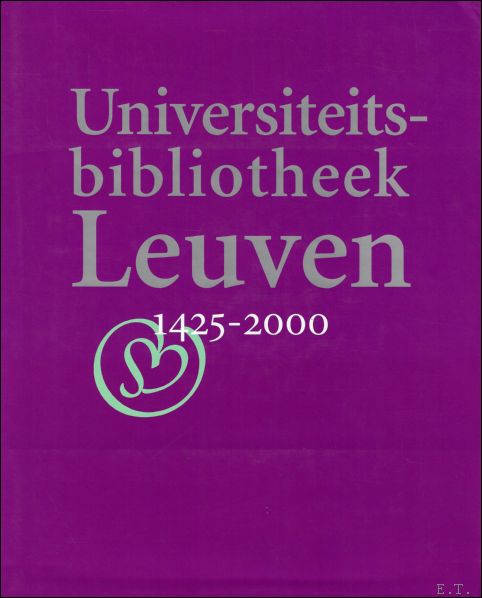 UNIVERSITEITSBIBLIOTHEEK LEUVEN 1425 - 2000 - COPPENS, Chris; DEREZ, Mark en ROEGIERS, Jan