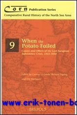When the Potato Failed. Causes and Effects of the Last European Subsistence Crisis, 1845-1850 - R. Paping, E. Vanhaute, C. O Grada (eds.)
