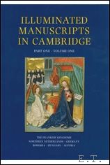 Catalogue of Western Book Illumination in the Fitzwilliam Museum and the Cambridge Colleges. Part One: The Frankish Kingdoms, the Netherlands, Germany, Bohemia, Hungary and Austria SET  2 VOLUMES. - S. Panayotova, N. Morgan (eds.)