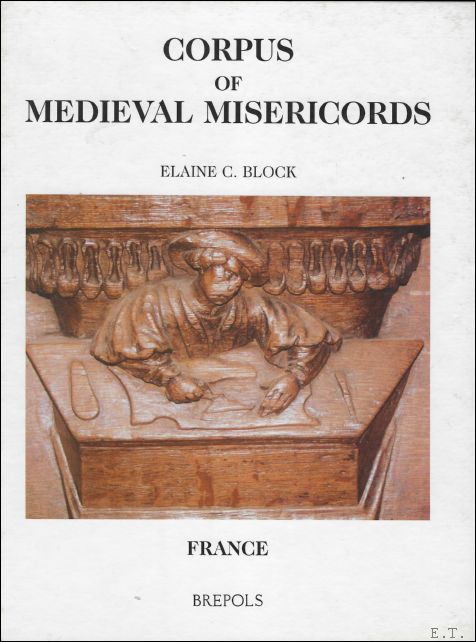 Corpus of Medieval Misericords, France - E. C. Block