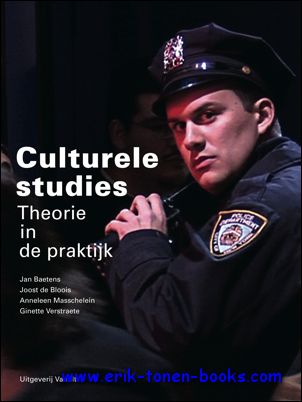 Culturele studies. Theorie in de praktijk - Jan Baetens, Joost de Bloois, Anneleen Masschelein en Ginette Verstraete