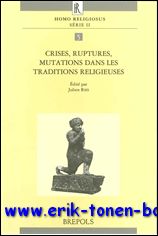 Crises, ruptures, mutations dans les traditions religieuses - J. Ries (ed.)