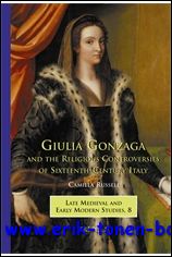 Giulia Gonzaga and the Religious Controversies of Sixteenth-Century Italy - C. Russell