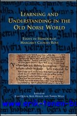 Learning and Understanding in the Old Norse World Essays in Honour of Margaret Clunies Ross - J. Quinn, K. HESLOP, T. Wills (eds.)