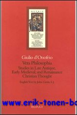 Vera philosophia Studies in Late Antique medieval and Renaissance Christian Thought - N/A