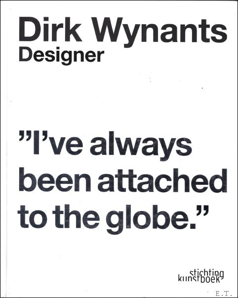 Dirk Wynants. Designer. I've Always Been Attached to the Globe. - Chris Meplon