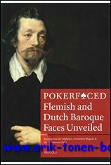 Pokerfaced. Flemish and Dutch Baroque Faces Unveiled - Van der Stighelen, B. Watteeuw (eds.)