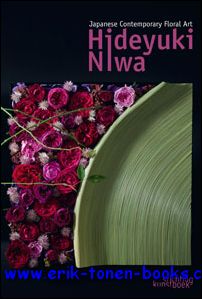 Japanese Contemporary Floral Art - Hideyuki Niwa
