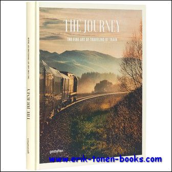 Journey The Fine Art of Traveling by Train, Train trips are classic yet very of the moment. This book introduces its readers to a wide variety of trains and routes from around the world that all offer extraordinary travel experiences. - Sven Ehmann, Robert Klanten, ?­Michelle Galindo.