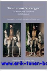 Tizian versus Seisenegger.  Die Portraits Karls V. mit Hund. Ein Holbeinstreit - S. Ferino-Pagden (ed.)