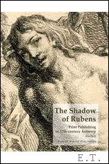 Shadow of Rubens: Print Publishing in 17th-century Antwerp - Diels. A.