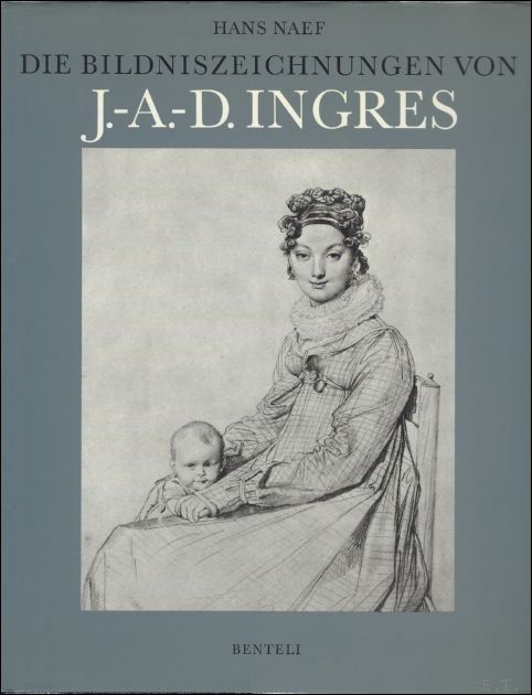 Bildniszeichnungen Von J. A. D. Ingres Portrait Drawings 5 volumes;  Catalogue Raisonne Catalog Raisonne Complete Works Leben Werk Oeuvre Katalog Kritischem Oeuvrekatalog Jean Auguste Dominique - Jean Auguste Dominique