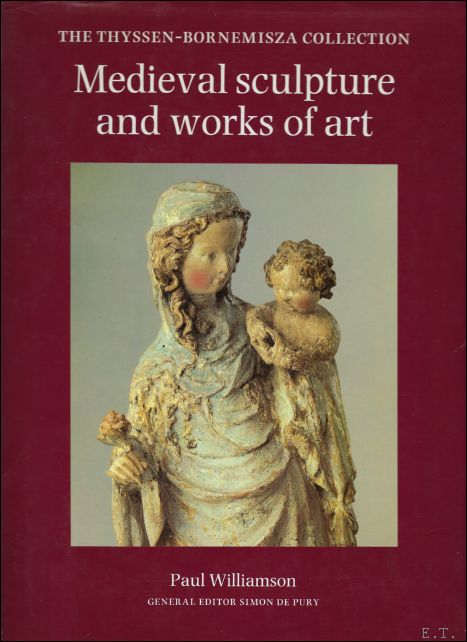 Medieval sculpture and works of art - Williamson, Paul / Pury, Simon de