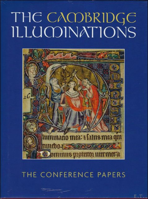 Cambridge Illuminations. The Conference Papers - George Henderson, ?Introduction?; Andrea Worm