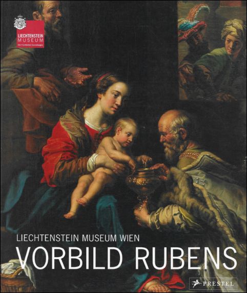 Vorbild Rubens. Lichtenstein Museum Wien - Kräftner, Johann