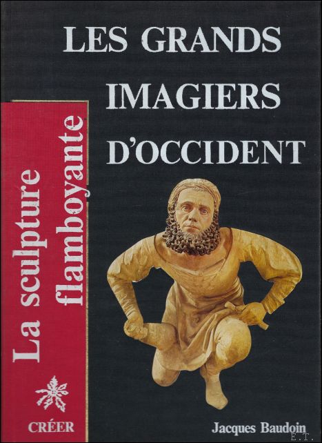 LES GRANDS IMAGIERS D'OCCIDENT - BAUDOIN, Jacques